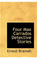 Four Max Carrados Detective Stories