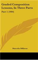 Graded Composition Lessons, in Three Parts: Part 1 (1904)
