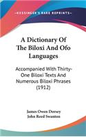 Dictionary Of The Biloxi And Ofo Languages: Accompanied With Thirty-One Biloxi Texts And Numerous Biloxi Phrases (1912)