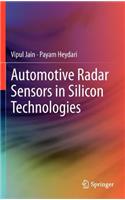 Automotive Radar Sensors in Silicon Technologies
