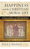 Happiness and the Christian Moral Life