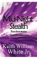 Mid-Night Stealth: Four Short Stories of Psychic Distraction