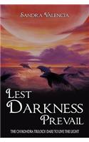 Lest Darkness Prevail: The Chikondra Trilogy: Dare to Live the Light: The Chikondra Trilogy: Dare to Live the Light