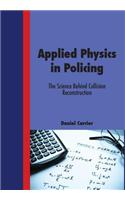 Applied Physics in Policing - The Science Behind Collision Reconstruction