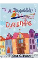 Trixie Triphammer's Magical Christmas