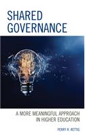 Shared Governance: A More Meaningful Approach in Higher Education