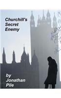 Churchill's Secret Enemy