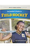 Insider's Guide to Field Hockey