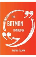 The Batman Handbook - Everything You Need To Know About Batman