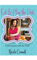 Eat & Play the Part: Entertaining with the Flair