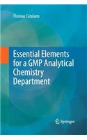 Essential Elements for a GMP Analytical Chemistry Department