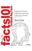 Studyguide for American Foreign Policy and Process by McCormick, James M.