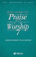 More Songs for Praise & Worship - Volume 7: Choir/Worship Team Edition (No Accompaniment)