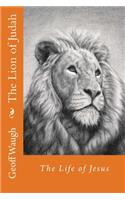 The Lion of Judah (3) The Life of Jesus: Bible Studies on Jesus