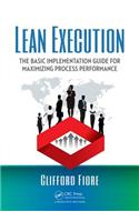 Lean Execution: The Basic Implementation Guide for Maximizing Process Performance