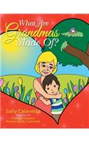What Are Grandmas Made Of?: (English)