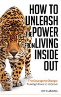 How To unleash The Power From Living Inside Out