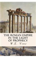 Roman Empire in the Light of Prophecy