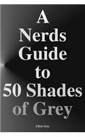 A Nerds Guide to 50 Shades of Grey
