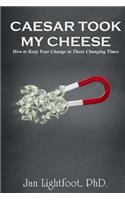 Caesar Took My Cheese