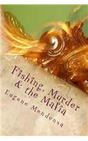 Fishing, Murder & the Mafia