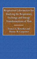 Respiration Calorimeters for Studying the Respitory Exchange