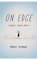 On Edge: A Journey Through Anxiety