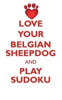 LOVE YOUR BELGIAN SHEEPDOG AND PLAY SUDOKU BELGIAN SHEEPDOG SUDOKU LEVEL 1 of 15