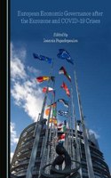 European Economic Governance After the Eurozone and Covid-19 Crises