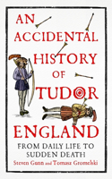 An Accidental History of Tudor England