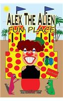 Alex The Alien Fun Place