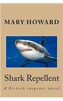 Shark Repellent: A Hi-Tech Suspense Novel