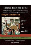Strayer's Ways of the World+ 3rd edition Student Workbook for AP* World History: Relevant Daily Assignments Tailor-made for the Strayer Text(Tamm's Textbook Tools)