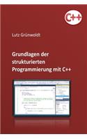 Einfuehrung in die Programmierung mit C++: Grundlagen der Programmierung und einfache Algorithmen