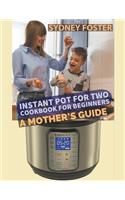 Instant Pot for Two Cookbook for Beginners