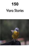 150 Yara Stories