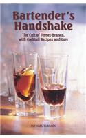 Bartender's Handshake: The Cult of Fernet-Branca, with Cocktail Recipes and Lore