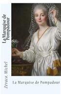 La Marquise de Pompadour: (French)