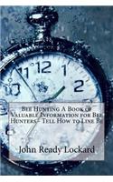 Bee Hunting a Book of Valuable Information for Bee Hunters - Tell How to Line Be