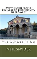 Must Jewish People Convert to Christianity to be Saved?