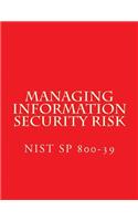 NIST SP 800-39 Managing Information Security Risk: March 2011