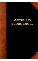 Shakespeare Quote Journal Action Is Eloquence: (Notebook, Diary, Blank Book)