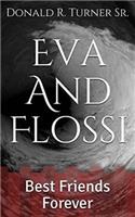 Eva and Flossi