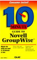 10 Minute Guide to Novell Groupwise