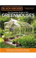 Black & Decker the Complete Guide to DIY Greenhouses, Updated 2nd Edition