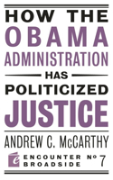 How the Obama Administration Has Politicized Justice
