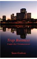 Trap Business - Under the Circumstances