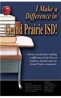 I Make a Difference in Grand Prairie Isd!
