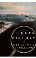 Hidden History of Civil War Charleston