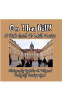 On the Hill! a Kid's Guide to Melk, Austria